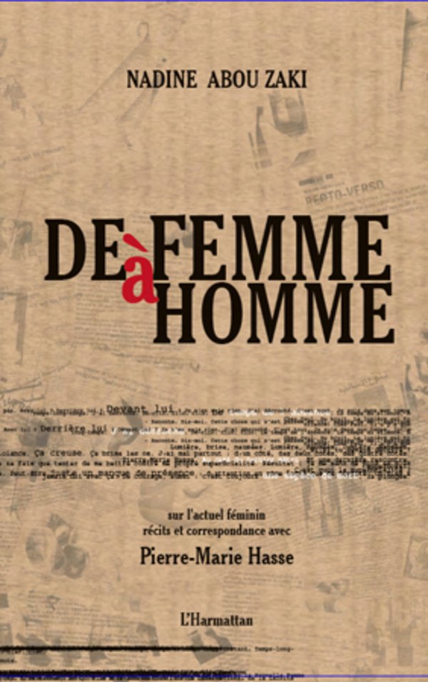 De femme à homme, Sur l'actuel féminin récits et correspondance avec Pierre-Marie Hasse (9782296967519-front-cover)