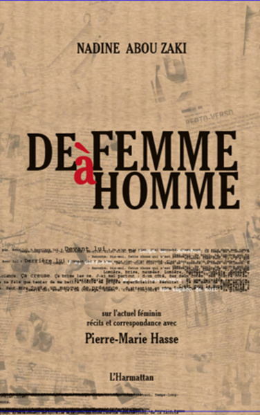 De femme à homme, Sur l'actuel féminin récits et correspondance avec Pierre-Marie Hasse (9782296967519-front-cover)