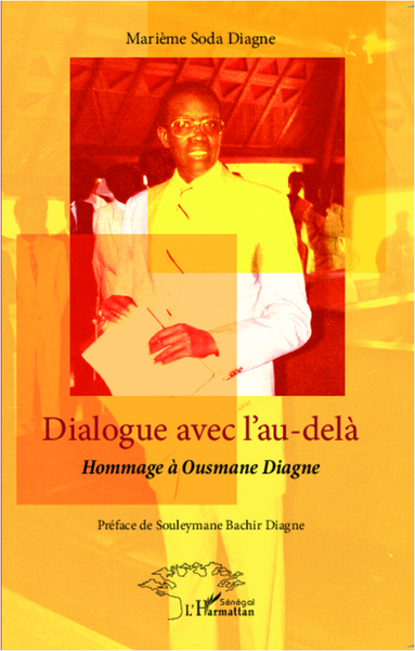 Dialogue avec l'au-delà, Hommage à Ousmane Diagne (9782296995277-front-cover)