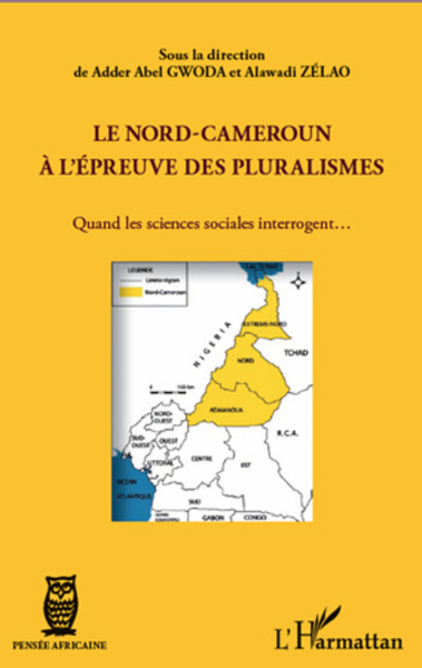 Le Nord-Cameroun à l'épreuve des pluralismes, Quand les sciences sociales interrogent... (9782296962620-front-cover)