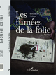 Les fumées de la folie, Roman (9782296998797-front-cover)