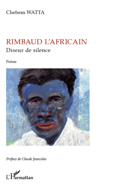 Rimbaud l'africain, diseur de silence, Poésie (9782296991804-front-cover)