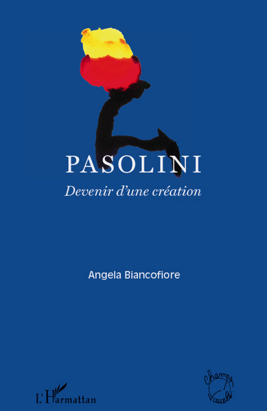 Pasolini, Devenir d'une création (9782296960466-front-cover)