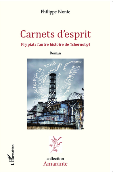 Carnets d'esprit, Prypiat: l'autre histoire de Tchernobyl - Roman (9782296996465-front-cover)