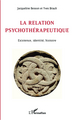 La relation psychothérapeutique, Existence, identité, histoire (9782296994904-front-cover)