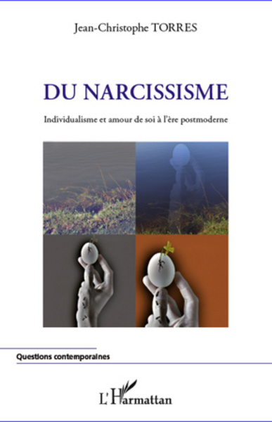 Du narcissisme, Individualisme et amour de soi à l'ère postmoderne (9782296961944-front-cover)