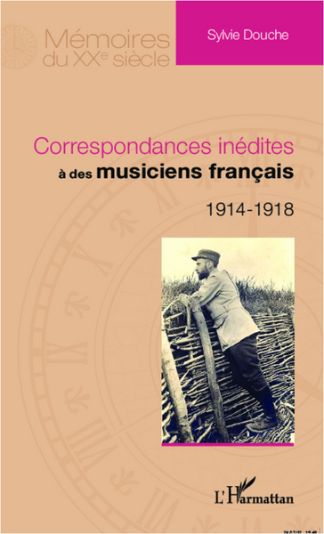Correspondances inédites à des musiciens français, 1914 - 1918 (9782296996885-front-cover)