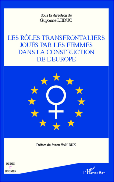 Rôles transfrontaliers joués par les femmes dans la construction de l'Europe (9782296997455-front-cover)