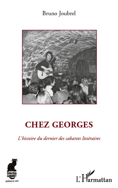 Chez Georges, L'histoire du dernier des cabarets littéraires (9782296961906-front-cover)