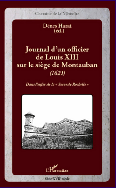 Journal d'un officier de Louis XIII sur le siège de Montauban (1621), Dans l'enfer de la "Seconde Rochelle" (9782296991446-front-cover)
