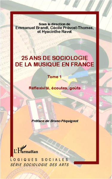 25 ans de sociologie de la musique en France (Tome 1), Réflexité, écoutes, goûts (9782296996847-front-cover)