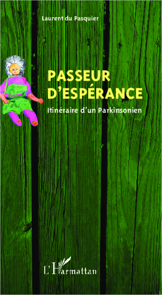 Passeur d'espérance, Itinéraire d'un Parkinsonien (9782296994751-front-cover)