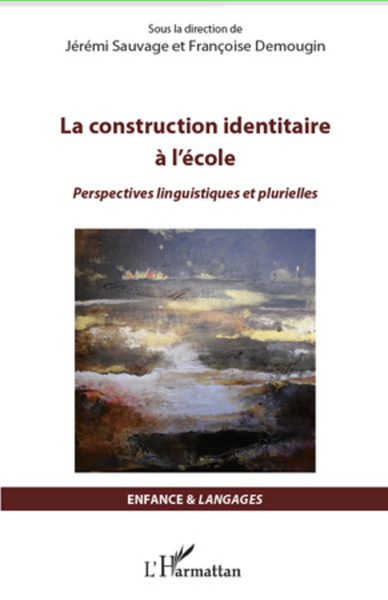 La construction identitaire à l'école, Perspectives linguistiques et plurielles (9782296962736-front-cover)