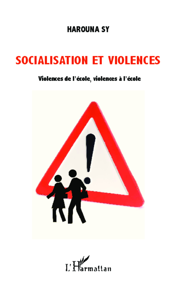 Socialisation et violences, Violences de l'école, violences à l'école (9782296995512-front-cover)