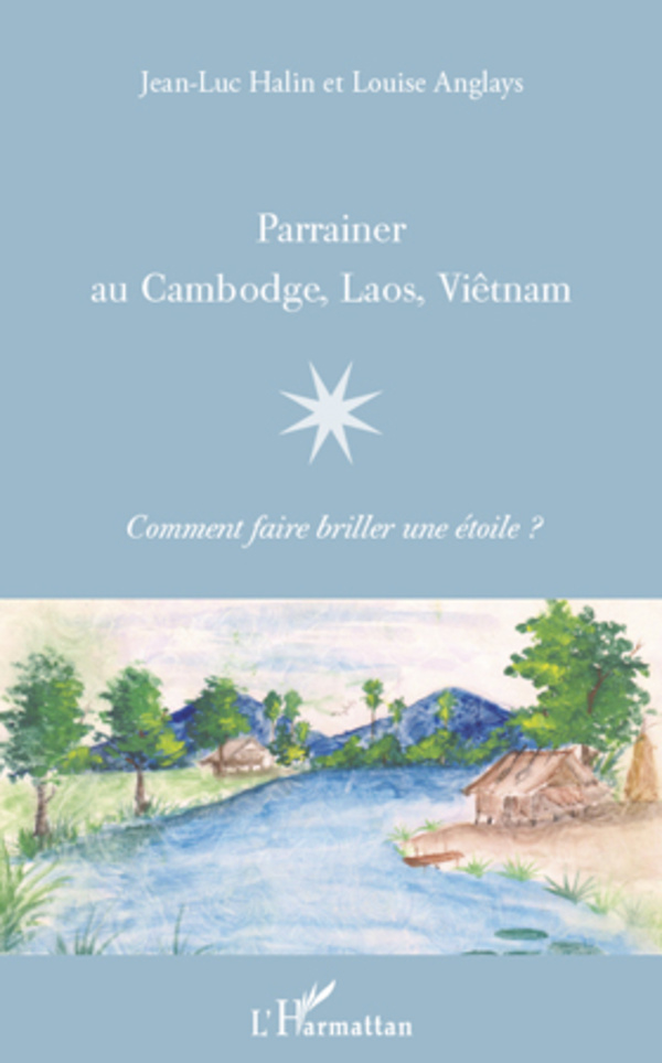 Parrainer au Cambodge, Laos, Viêtnam, Comment faire briller une étoile ? (9782296962347-front-cover)