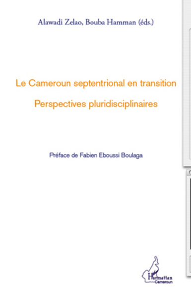 Le Cameroun septentrional en transition, Perspectives pluridisciplinaires (9782296964587-front-cover)