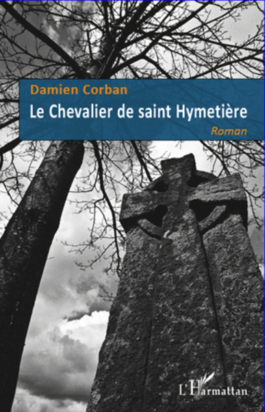Le Chevalier de saint Hymetière, Roman (9782296961395-front-cover)