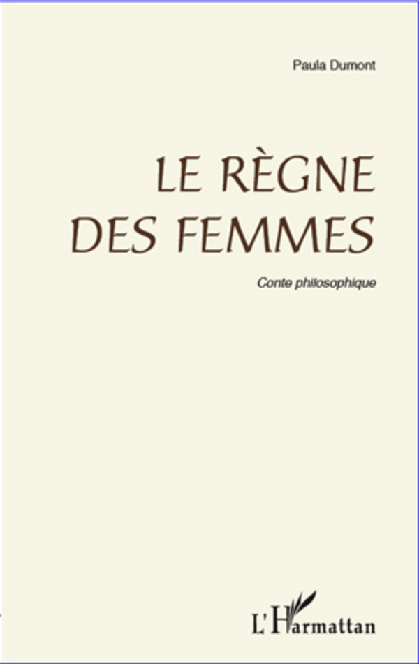 Règne des femmes, Conte philosophique (9782296968318-front-cover)