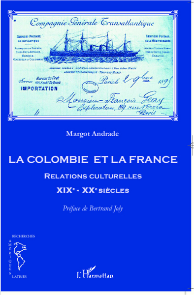 La Colombie et la France, Relations culturelles XIXe - XXe siècles (9782296993457-front-cover)