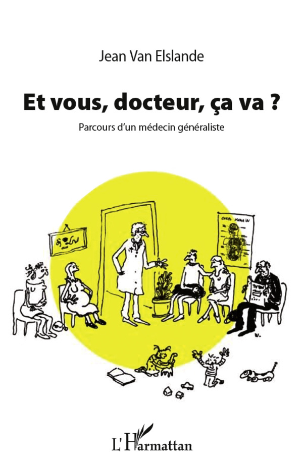 Et vous, docteur, ça va ?, Parcours d'un médecin généraliste (9782296967434-front-cover)