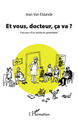 Et vous, docteur, ça va ?, Parcours d'un médecin généraliste (9782296967434-front-cover)