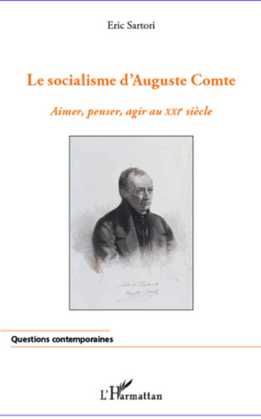 Socialisme d'Auguste Comte, Aimer, penser, agir au XXIe siècle (9782296961968-front-cover)