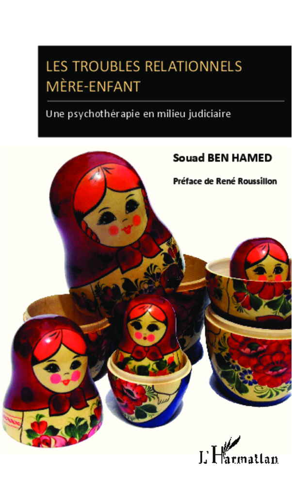 Les troubles relationnels mère-enfant, Une psychothérapie en milieu judiciaire (9782296993051-front-cover)