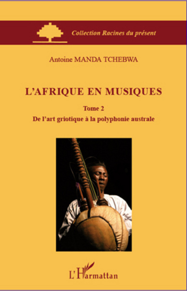 L'Afrique en musiques (Tome 2), De l'art griotique à la polyphonie australe (9782296964075-front-cover)
