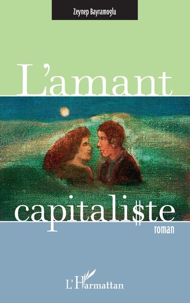L'amant capitaliste, Roman (9782296998032-front-cover)