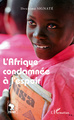 L'Afrique condamnée à l'espoir (9782296963412-front-cover)