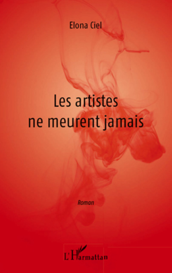 Les artistes ne meurent jamais (9782296961289-front-cover)