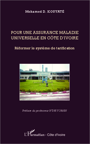 Pour une assurance maladie universelle en Côte d'Ivoire, Réformer le système de tarification (9782296992375-front-cover)