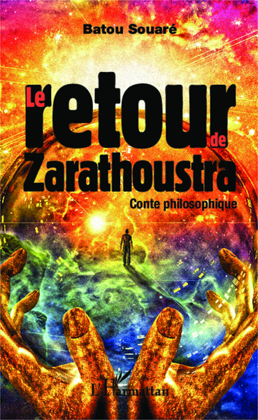 Le retour de Zarathoustra, Conte philosophique (9782296998582-front-cover)