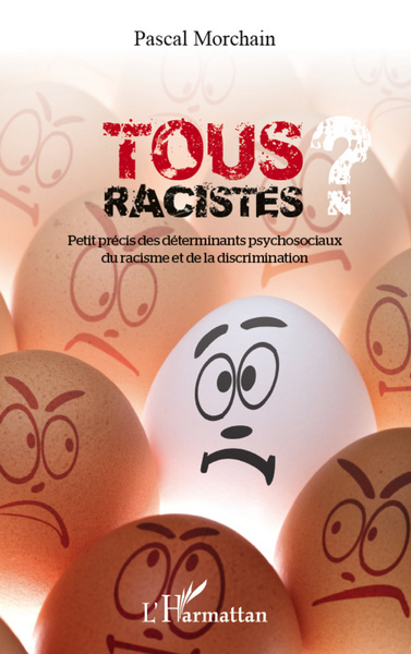 Tous racistes ?, Petit précis des déterminants psychosociaux du racisme et de la discrimination (9782296963443-front-cover)