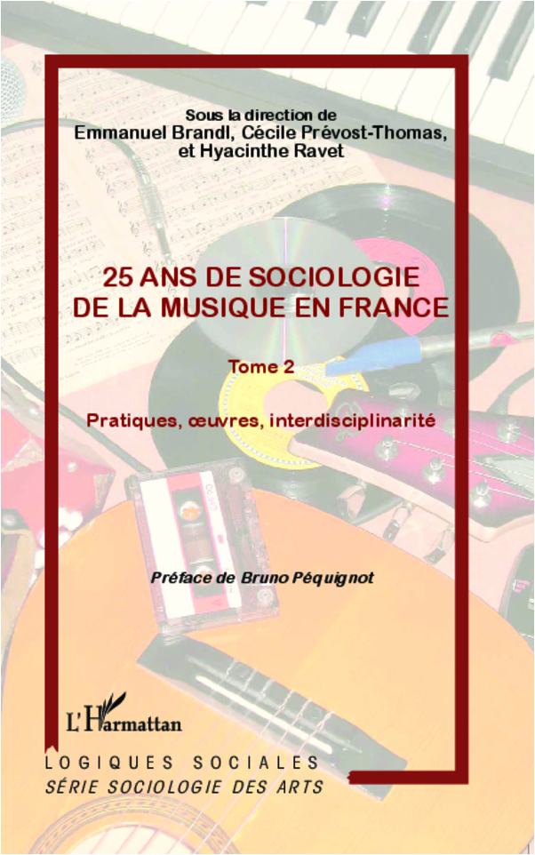 25 ans de sociologie de la musique en France (Tome 2), Pratiques, oeuvres, interdisciplinarité (9782296996854-front-cover)