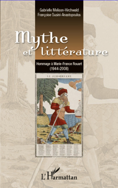 Mythe et littérature, Hommage à Marie-France Rouart (1944-2008) (9782296967342-front-cover)