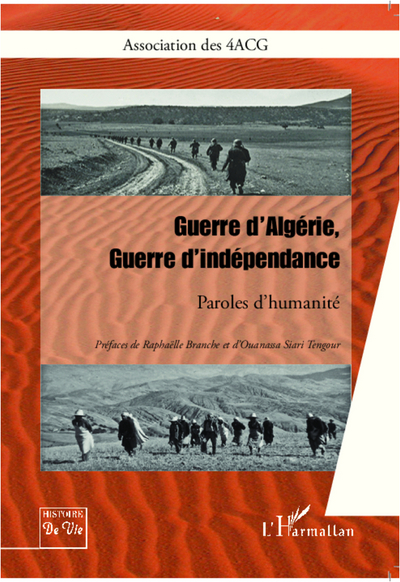 Guerre d'Algérie, Guerre d'indépendance, Paroles d'humanité (9782296992696-front-cover)