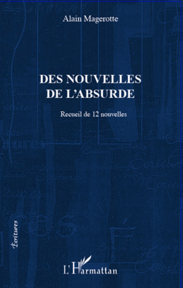 Des nouvelles de l'absurde, Recueil de douze nouvelles (9782296965836-front-cover)