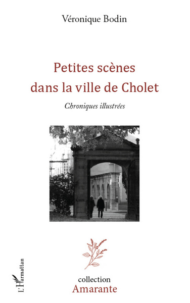 Petites scènes dans la vie de Cholet, Chroniques illustrées (9782296961746-front-cover)