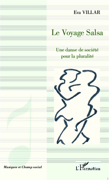 Le voyage Salsa, Une danse de société pour la pluralité (9782296995888-front-cover)