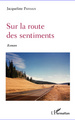 Sur la route des sentiments, Roman (9782296969810-front-cover)