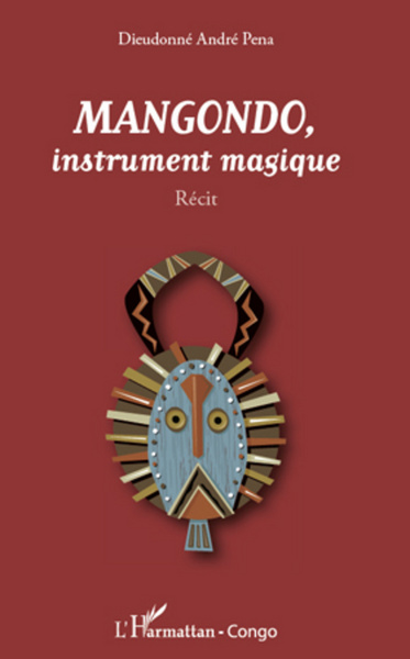 Mangondo, instrument magique, Récit (9782296966871-front-cover)