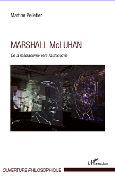 Marshall Mc Luhan, De la médianomie vers l'autonomie (9782296964990-front-cover)