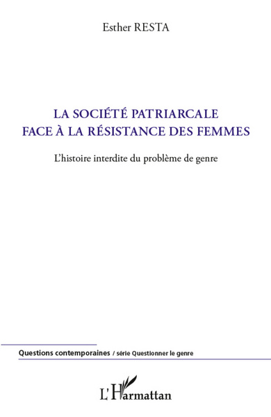 La société patriarcale face à la résistance des femmes, L'histoire interdite du problème de genre (9782296967977-front-cover)