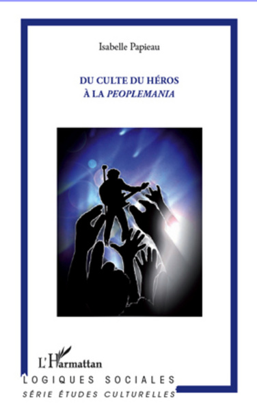 Du culte du héros à la peoplemania (9782296963573-front-cover)
