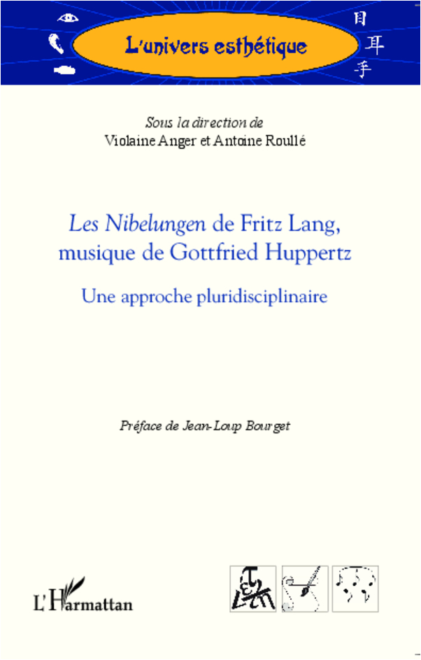 Les Nibelungen de Fritz Lang, musique de Gottfried Huppertz (9782296996328-front-cover)