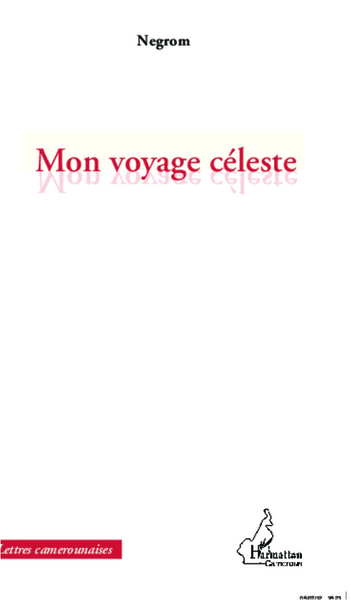 Mon voyage céleste (9782296990876-front-cover)