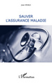 Sauver l'assurance maladie (9782296968370-front-cover)