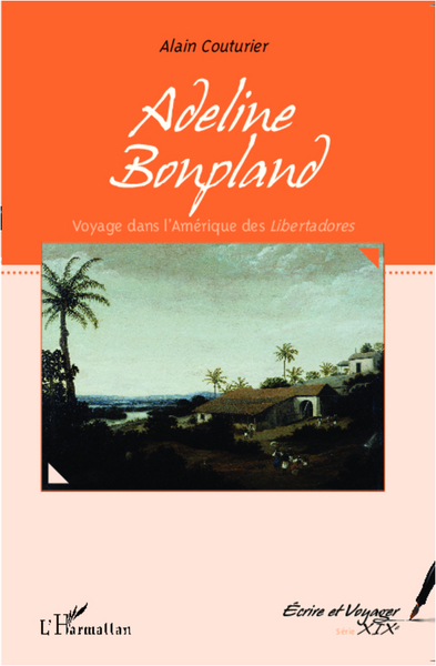 Adeline Bonpland, voyage dans l'Amérique des Libertadores (9782296993082-front-cover)