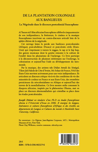 De la plantation coloniale aux banlieues, La Négritude dans le discours postcolonial francophone (9782296963276-back-cover)